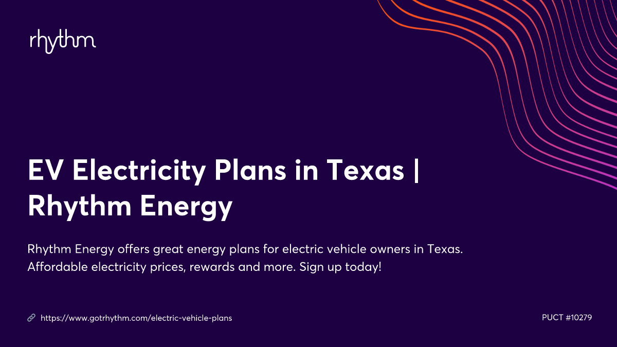 EV Electricity Plans in Texas Rhythm Energy